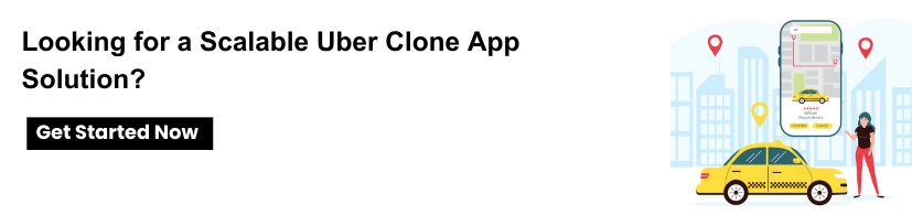 Uber Clone App Development Guide for Modern Taxi Booking Startups 2 Looking for a Scalable Uber Clone App Solution